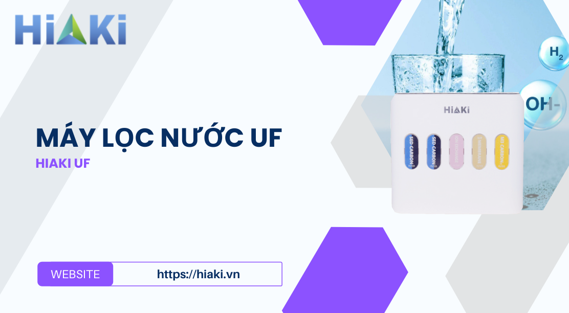 Máy lọc nước UF nào tốt nhất hiện nay ? Mua ở đâu rẻ nhất ? 11 May loc nuoc UF Hiaki